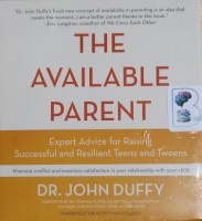 The Available Parent written by Dr. John Duffy performed by David Colacci on CD (Unabridged)